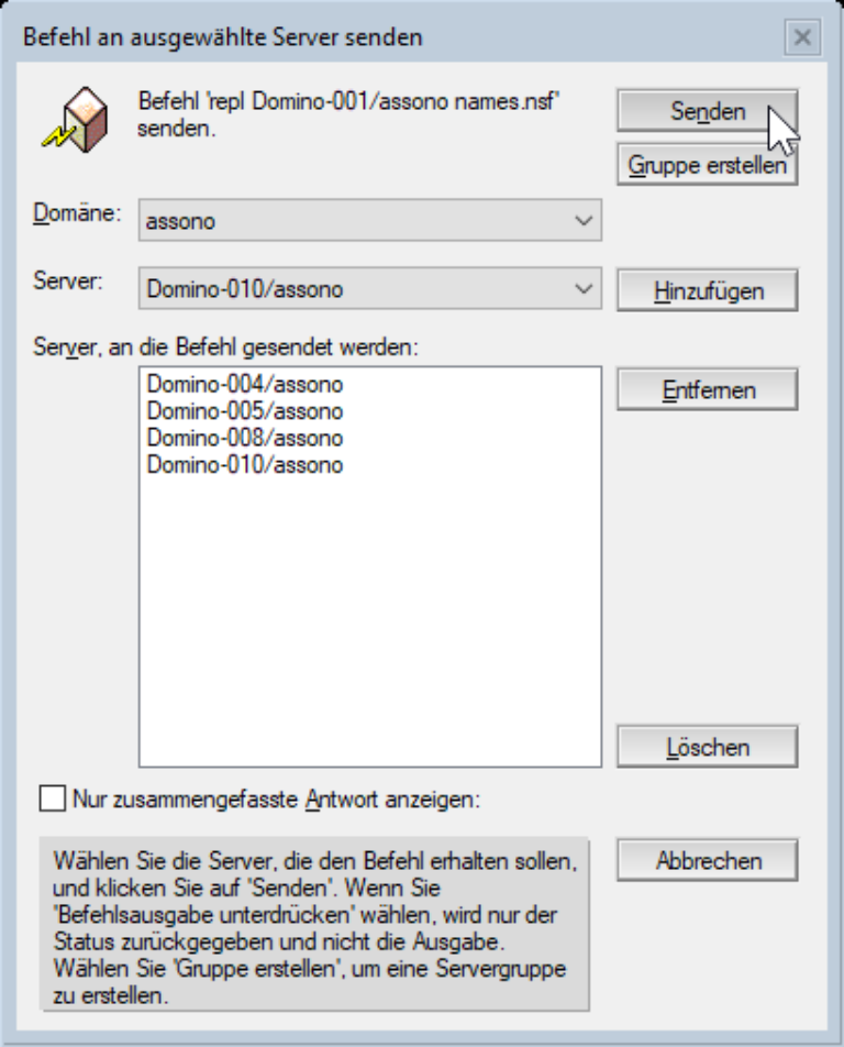 und nacheinander mehrere Server aus dem Domino-Verzeichnis hinfügen und dann den Befehl an diese senden:
